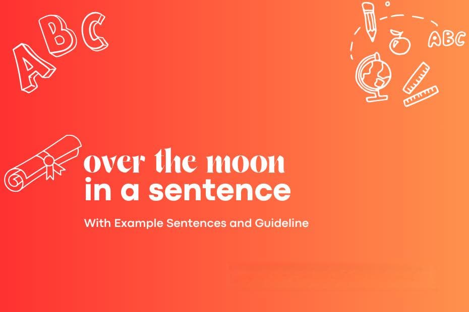 如何使用“over the moon”这个短语？简单示例