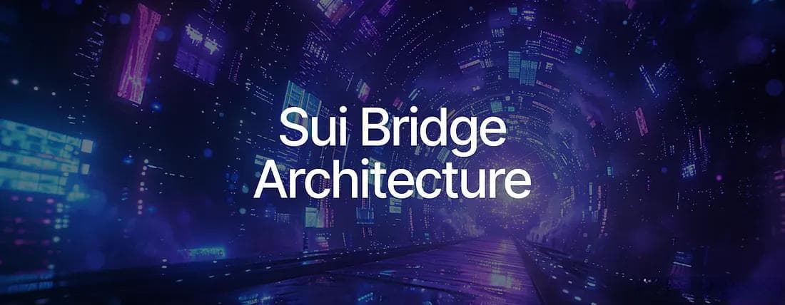 深入探讨Sui Bridge架构