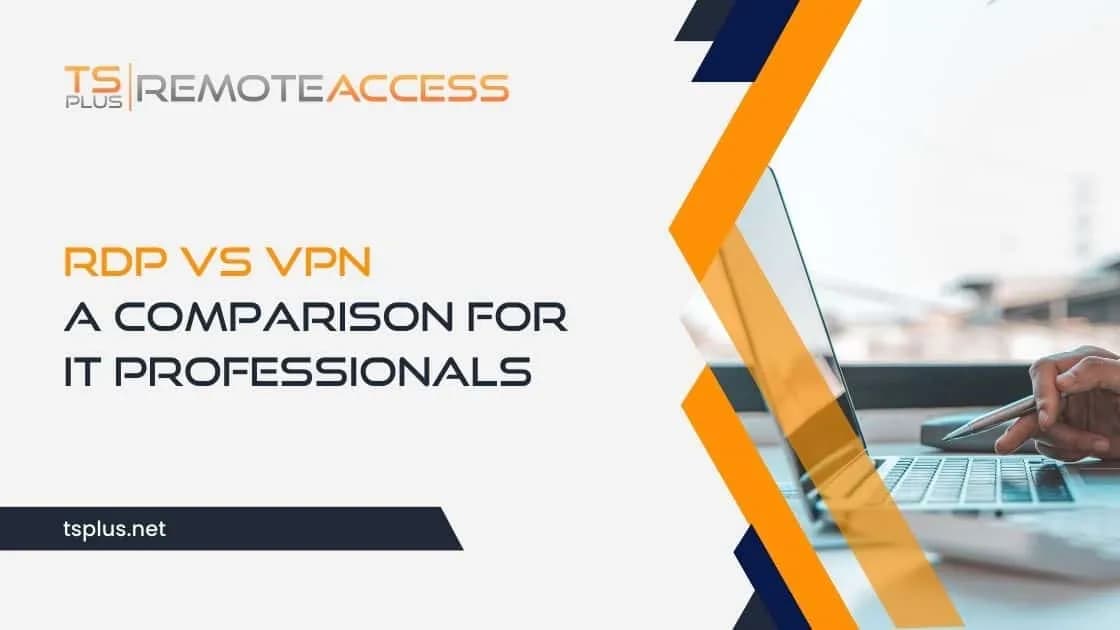 RDP vs VPN - IT专业人士的深入比较
