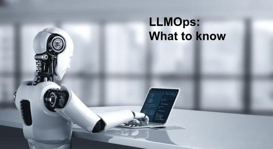 LLMOps：大型语言模型的生产运营之道