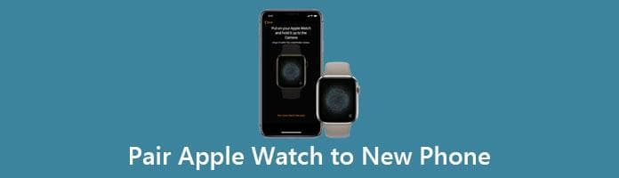 将Apple Watch与新iPhone配对的完整指南
