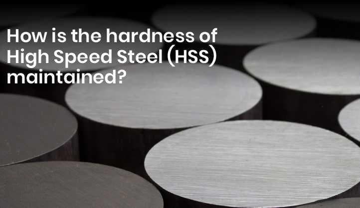 高速钢 (HSS) 的硬度如何保持？