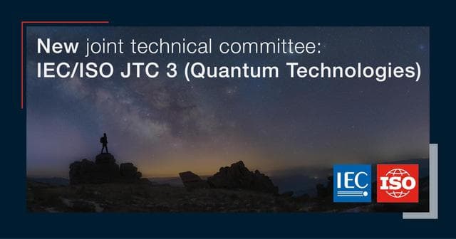 IEC/ISO JTC3量子技术联合技术委员会首次全体会议将于5月在韩国召开