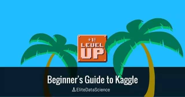 Kaggle初学者五步入门指南，七大诀窍助你享受竞赛